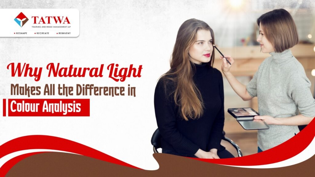 Why Natural Light Makes All the Difference in Colour Analysis